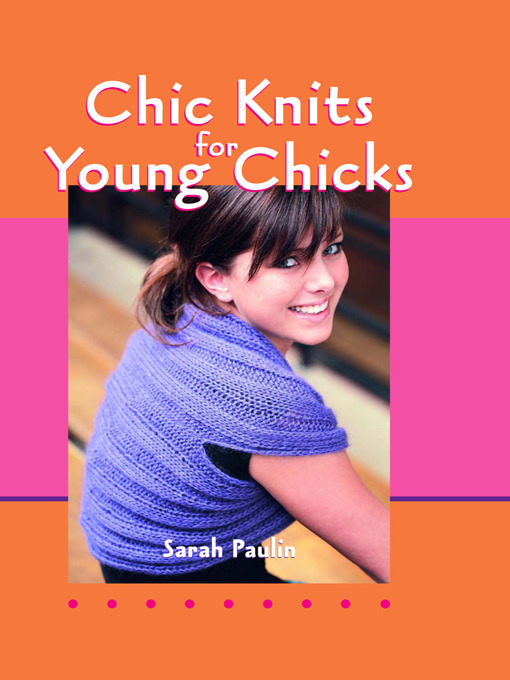 Title details for Chic Knits for Young Chicks by Sarah Paulin - Available